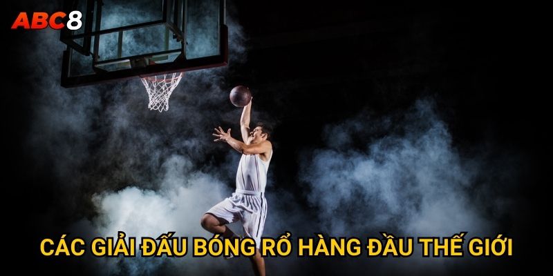 Các giải đấu bóng rổ hàng đầu thế giới