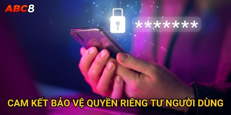 Làm thế nào chính sách bảo mật của ACB8 bảo vệ người chơi? 2 Cam kết bảo vệ quyền riêng tư người dùng