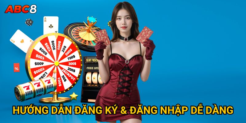 Hướng dẫn đăng ký & đăng nhập dễ dàng