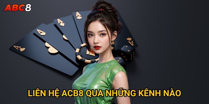Làm sao để liên hệ ACB8 nhanh chóng và hiệu quả nhất? 1 Liên hệ ACB8 qua những kênh nào?