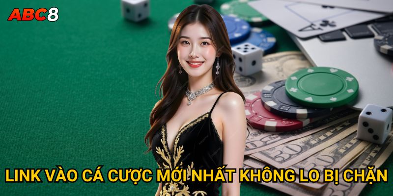 Link vào cá cược mới nhất không lo bị chặn
