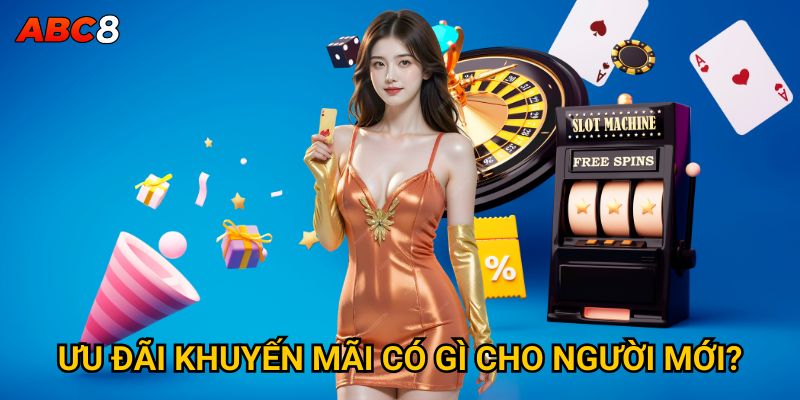 Ưu đãi khuyến mãi có gì cho người mới? 